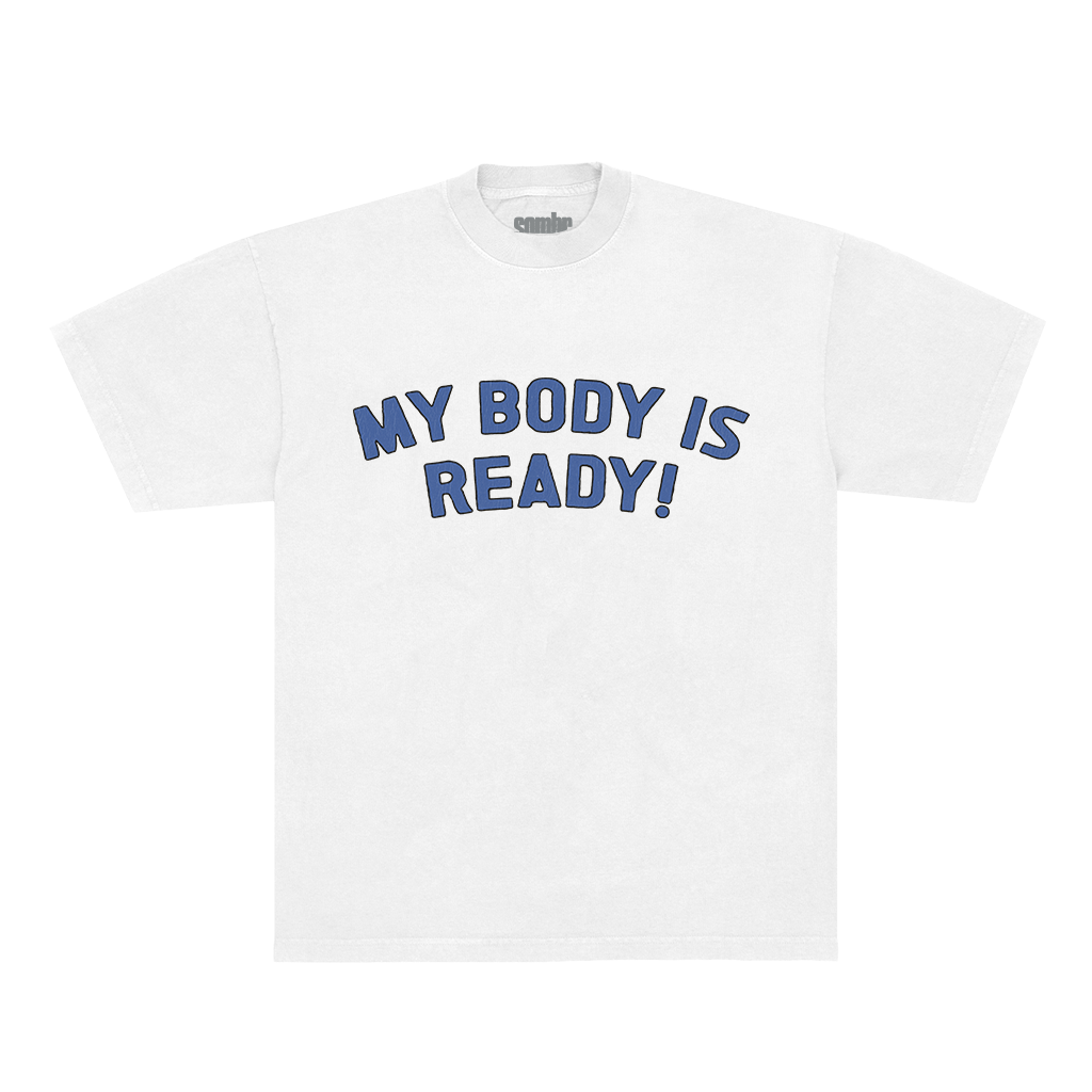 My Body Is Ready Tee